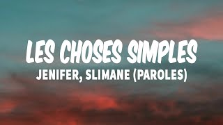 Les Choses Simples  Jenifer Slimane Paroles Lyrics [upl. by Anitnoc]