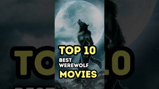 Top 10 Werewolf Movies 🐺🎬 Top10 WerewolfMovies BestHorrorFilms Lycanthropy [upl. by Eladnor]