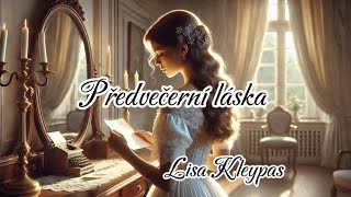 🌆❤️ Předvečerní Láska ❤️ 💙 💜 audiokniha 2  romantická osudová první láska  Lisa Kleypas [upl. by Lytsyrk]