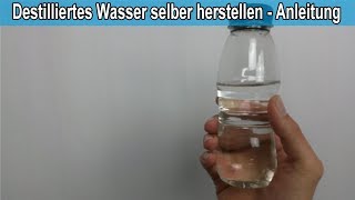 Destilliertes Wasser selber machen – Anleitung  Destilliertes Wasser selbst herstellen – Tutorial [upl. by Rufena618]