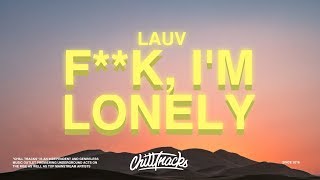 Lauv – fk im lonely Lyrics ft AnneMarie [upl. by Foskett]