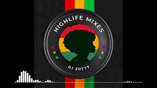 Best Ghana Highlife Mixes legendary music  DJ Zutty  Best hilife  song dance hi life  afrobeat [upl. by Eneirda]