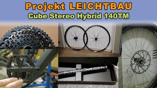 Projekt Leichtbau  Cube Stereo Hybrid 140 TM EMTB [upl. by Chader]