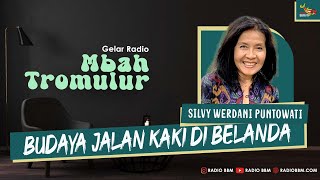 Budaya Jalan Kaki Di Belanda  Mbah Tromulur  Radio BBM FM live obrolan seduluran [upl. by Lessig273]