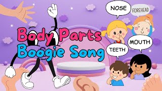 Body Parts Boogie Song  Body Parts Song for Kids  Learning Body Parts for Toddlers Song [upl. by Edras]