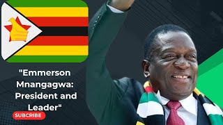 quotEmmerson Mnangagwa President and Leaderquot ZimbabweNewsAfricanLeadership [upl. by Hopkins]