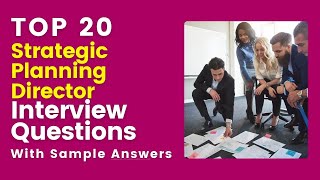 Strategic Planning Director Interview Questions and Answers for 2024 [upl. by Vivienne]