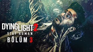 2024 ZOMBİLER GERİ DÖNDÜ  DYING LIGHT 2 RELOADED EDITION TÜRKÇE BÖLÜM 3 [upl. by Eladroc]