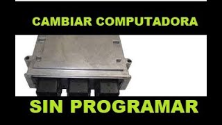 COMO CAMBIAR COMPUTADORA SIN PROGRAMAR  PCM  INMOVILIZADOR [upl. by Ollayos]