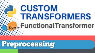 25 Scikitlearn 22 Preprocessing 22 Custom transformers FunctionalTransformer [upl. by Ruperto]