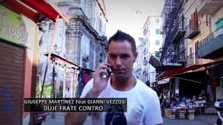 DOJE FRATE CONTRO  GIUSEPPE MARTINEZ feat GIANNI VEZZOSI [upl. by Katherine]