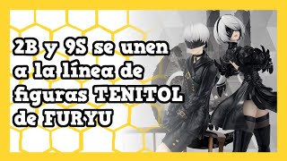 2B y 9S se unen a la línea de figuras TENITOL de FURYU [upl. by Gibbons75]