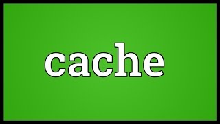 Cache Meaning [upl. by Jocelin]