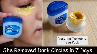 She Removed Dark Circles amp Eye WRINKLES in 7 Days  Vaseline Turmeric Eye Pack  No Under Eye Bags [upl. by Airdnazxela]