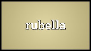 Rubella Meaning [upl. by Trip]