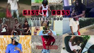 Gist’y bossGIGI EDE BOOVLCOfficial Audio PRODWANTED [upl. by Hgielar253]