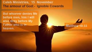 15 November“ The armour of GodIgnoble Cowards” Matthew 1033 calebministriesdrpauldewaa7197 [upl. by Clarine]