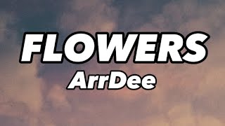 ArDee  Flowers official lyrics [upl. by Ayatan234]