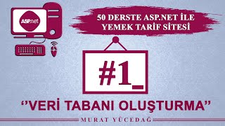 AspNet Ders 1 Yemek Tarifi Sitesi  Veri Tabanı Oluşturma [upl. by Synned]