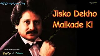 Jisko Dekho Maiqade Ki  Karaoke Track  Pankaj Udhas  Gazal [upl. by Berkley]