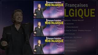 Nostalgie CHANSONS FRANÇAISES Pierre BacheletCJerome Frédéric François Claude Barzotti [upl. by O'Dell537]