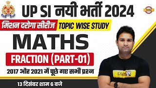 UP SI 2024  MATHS  FRACTION  UPSI MATHS CLASSES BY MOHIT SIR [upl. by Dolloff]