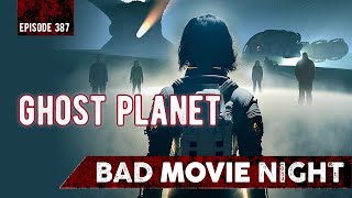 Ghost Planet 2024  Bad Movie Night Podcast [upl. by Eenalem456]