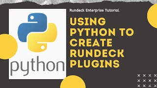 Rundeck Enterprise Tutorial Using Python to Create Rundeck Plugins [upl. by Yelsew]