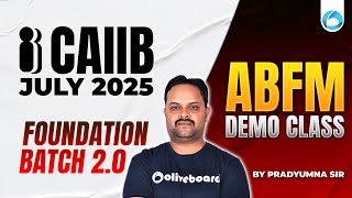 CAIIB Foundation Batch 20 July 2025  ABFM Demo Class  By Pradyumna Sir [upl. by Asiluy]