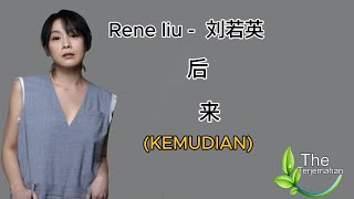 Hou Lai 后来 rene liu 刘若英  Lirik Terjemahan Indonesia Pinyin [upl. by Eseryt]