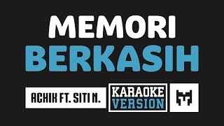 Karaoke  Achik Spin Ft Siti Nordiana  Memori Berkasih [upl. by Statis]