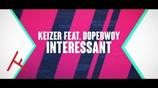 KEIZER FEAT DOPEBWOY – INTERESSANT PROD LANGESJAAK [upl. by Mello]