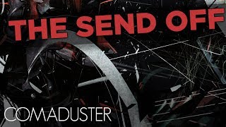 Comaduster  The Send Off FiXT Labs [upl. by Isleana]