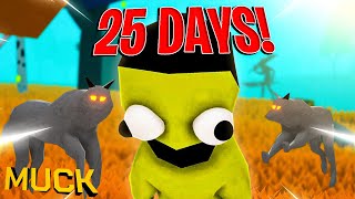 SURVIVING 25 DAYS ON MUCK [upl. by Nyrmac]