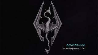 Blue Palace  Mandroid Music  Skyrim [upl. by Vida]