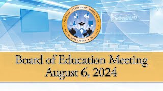 Board of Education Meeting  August 6 2024 [upl. by Curhan117]