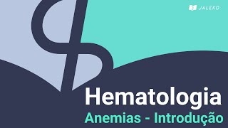 Hematologia Anemias  Introdução [upl. by Nyladam]