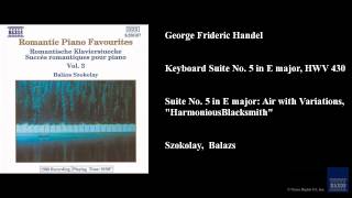 George Frideric Handel Keyboard Suite No 5 in E major HWV 430 [upl. by Burley]