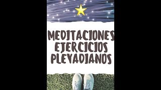 01 Meditación Ejercicios Pleyadianos Activacion del Ka [upl. by Zaragoza]