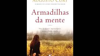 ARMADILHAS DA MENTE  Augusto Cury  Audiobook  Completo [upl. by Akemeuwkuhc]