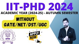 Best PhD IIT application 2024 without any examination II Direct Interview II All Braches [upl. by Alysa]