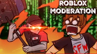 Roblox Moderation in a nutshell [upl. by Notrem808]