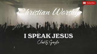 Charity Gayle  I Speak Jesus Live With Lyrics [upl. by Biagio912]