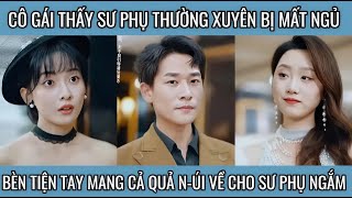 Cô gái thấy sự phụ thường xuyên mất ngủ bèn tiên tay mang quả núi về cho sư phụ ngắm [upl. by Ennaxor]