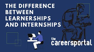 What Is The Difference Between An Internship And A Learnership  Careers Portal [upl. by Oyam779]