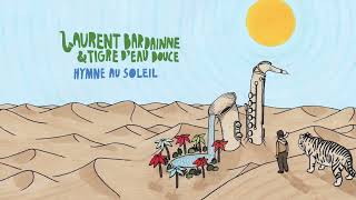 Laurent Bardainne amp Tigre dEau Douce  Oh Yeah Official Audio [upl. by Anpas]