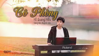 CÔ PHÒNG  HỒ QUANG HIẾU X HUỲNH VĂN  OFFICIAL MUSIC VIDEO [upl. by Sakhuja]