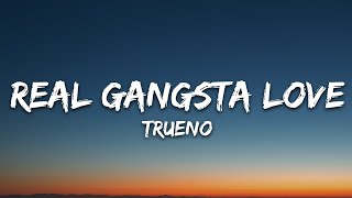 Trueno  REAL GANGSTA LOVE Lyrics [upl. by Drugge]