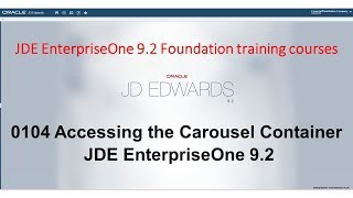 0104 Accessing the Carousel Container JDE EnterpriseOne 92 [upl. by Cheria400]