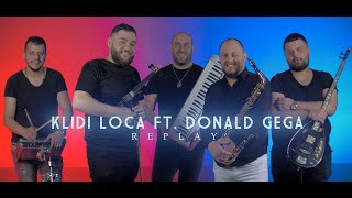 Klidi Loca ft Donald Gega  Replay [upl. by Swee]